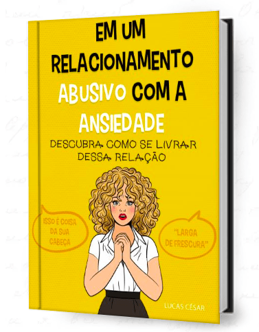 Em um relacionamento abusivo com a ansiedade