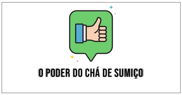 O PODER DO CHÁ DE SUMIÇO FUNCIONA 